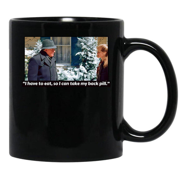 I Have To Eat So I Can Take My Back Pill Christmas Vacation Black Coffee Mug, Gift Coffee Mug - Black