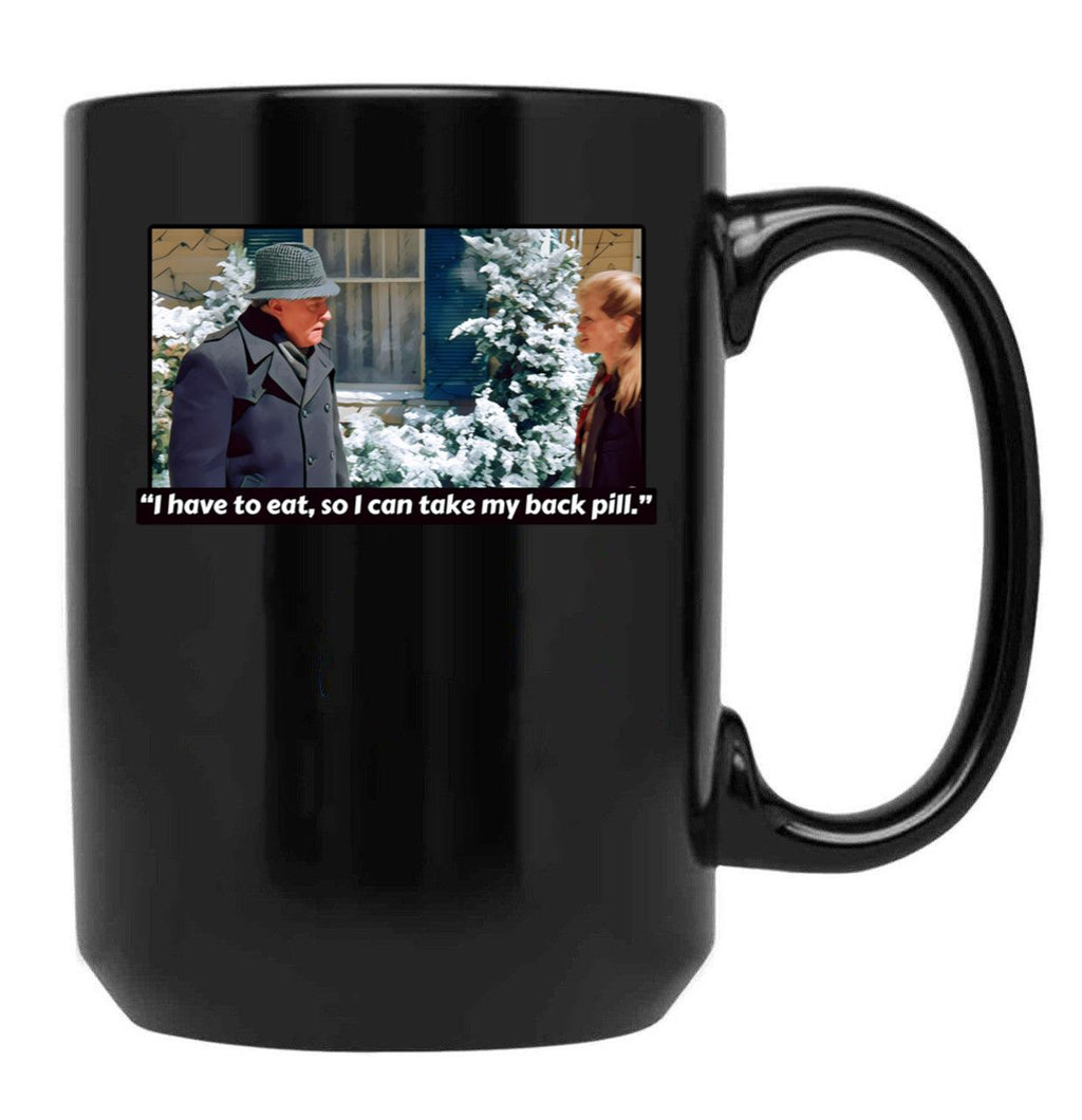 I Have To Eat So I Can Take My Back Pill Christmas Vacation Black Coffee Mug, Gift Coffee Mug