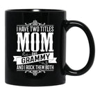 I Have Two Titles Mom And Grammy Black Gift Coffee Mug - Black