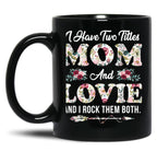 I Have Two Titles Mom And Lovie Flowers Mother'S Day Gift Black Coffee Mug