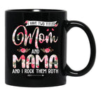 I Have Two Titles Mom And Mama Cute Flowers Mother'S Day Black Gift Coffee Mug - Black