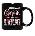 I Have Two Titles Mom And Mama Cute Flowers Mother'S Day Black Coffee Mug - Black