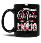 I Have Two Titles Mom And Mama Cute Flowers Mother'S Day Black Gift Coffee Mug