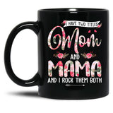 I Have Two Titles Mom And Mama Cute Flowers Mother'S Day Black Coffee Mug