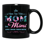 I Have Two Titles Mom And Mimi Floral Black Coffee Mug - Black
