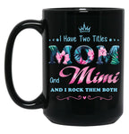 I Have Two Titles Mom And Mimi Floral Black Coffee Mug