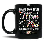 I Have Two Titles Mom And Nini Black Coffee Mug