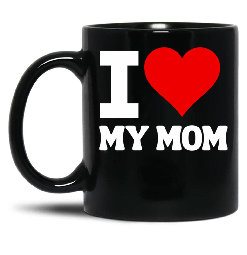 I Heart My Mom I Love My Mom Black Gift Coffee Mug