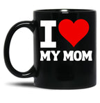 I Heart My Mom I Love My Mom Black Coffee Mug