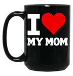 I Heart My Mom I Love My Mom Black Gift Coffee Mug