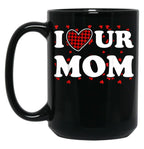 I Heart Ur Mom I Love Your Mom I Love Hot Moms Funny Saying Black Gift Coffee Mug