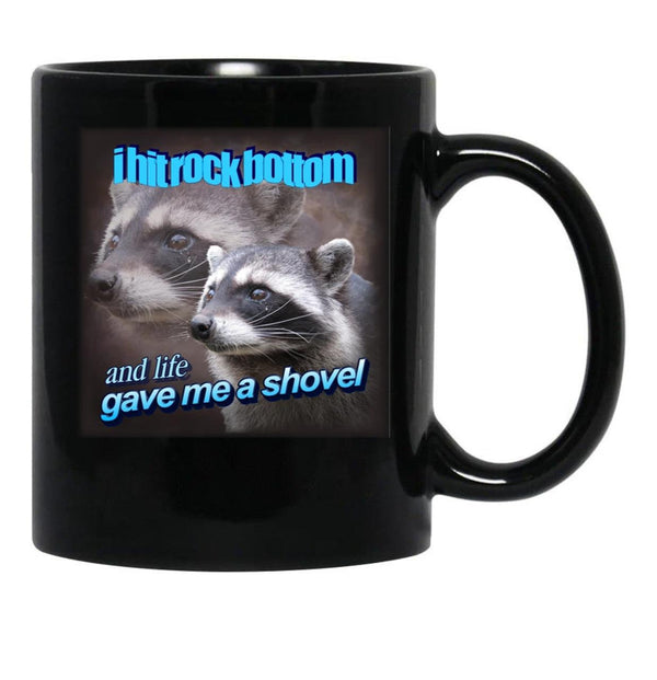 I Hit Rock Bottom and Life Gave Me A Shovel Raccoon Word Art Black Coffee Mug, Gift Coffee Mug - Black