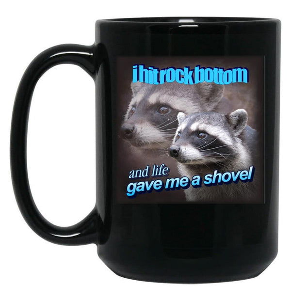I Hit Rock Bottom and Life Gave Me A Shovel Raccoon Word Art Black Coffee Mug, Gift Coffee Mug - Black