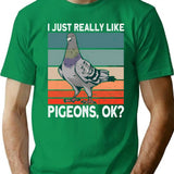 I Just Really Like Pigeons Ok - Pigeon Vintage T-Shirt for Men & Women, T-Shirts Graphic Tee - Green