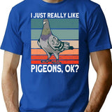 I Just Really Like Pigeons Ok - Pigeon Vintage T-Shirt for Men & Women, T-Shirts Graphic Tee - Blue