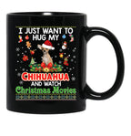 I Just Want To Hug My Chihuahua Dog And Watch Black Coffee Mug - Black