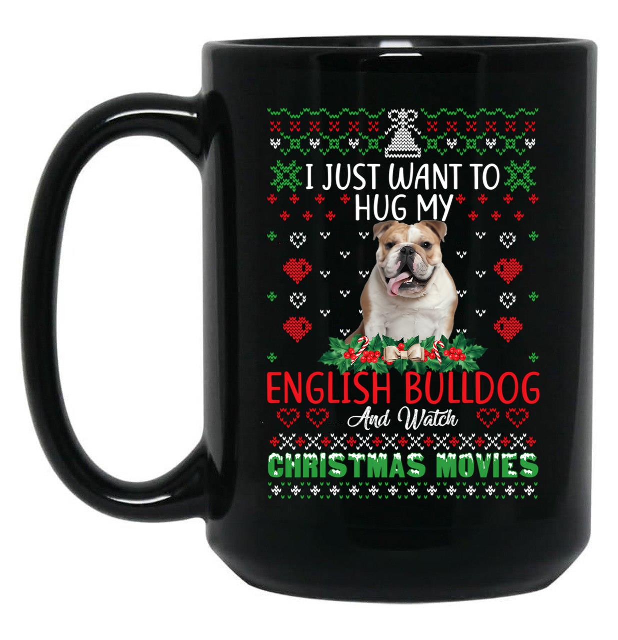 I Just Want To Hug My English Bulldog Dog Christmas Black Coffee Mug