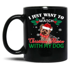I Just Want To Watch Christmas Movies With My Dog Yorkie Black Coffee Mug
