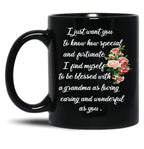 I Just Want You To Know How Special And Fortunate I Find Myself To Be Blessed With A Grandma Black Coffee Mug