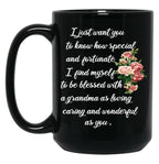 I Just Want You To Know How Special And Fortunate I Find Myself To Be Blessed With A Grandma Black Coffee Mug