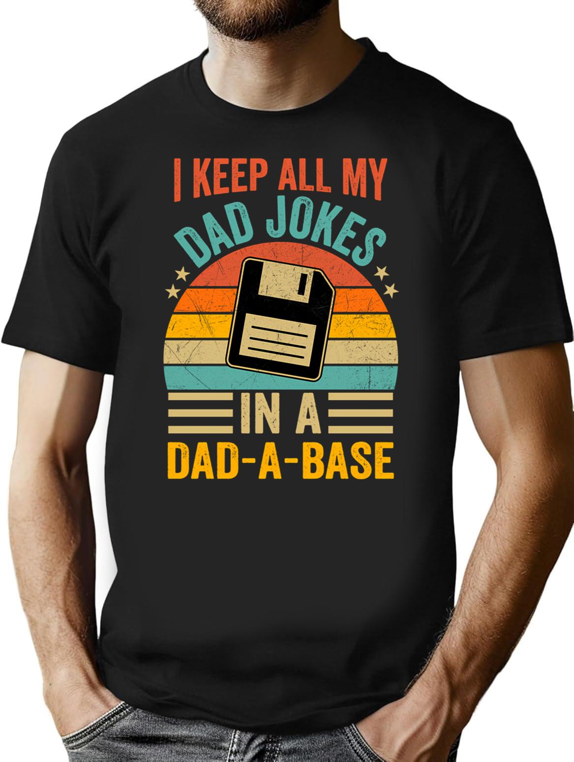 I Keep All My Dad Jokes In A Dad A Base Vintage Fathers Day T-Shirt for Men & Women, T-Shirts Graphic Tee - Black
