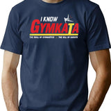 I Know Gymkata T-Shirt for Men & Women, T-Shirts Graphic Tee - Navy