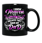 I Know Heaven Is A Beautiful Place Because They Have My Dad Black Coffee Mug - Black