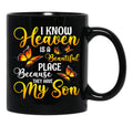 I Know Heaven Is A Beautiful Place Because Black Gift Coffee Mug - Black