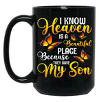 I Know Heaven Is A Beautiful Place Because Black Coffee Mug