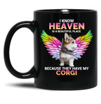 I Know Heaven Is A Beautiful Place - They Have My Corgi Dog Black Coffee Mug