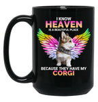 I Know Heaven Is A Beautiful Place - They Have My Corgi Dog Black Gift Coffee Mug