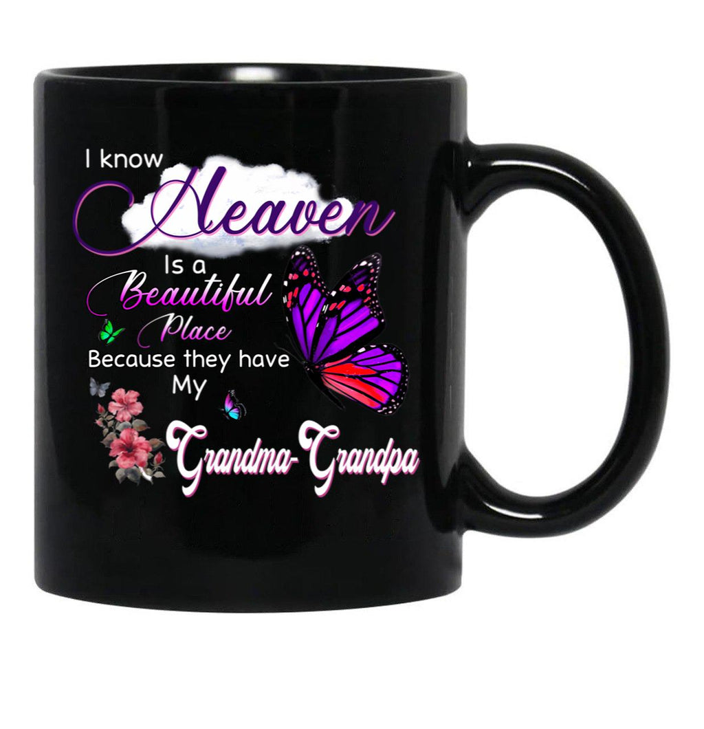 I Know Heaven Is A Beautiful Place They Have My Grandma Grandpa Black Gift Coffee Mug - Black