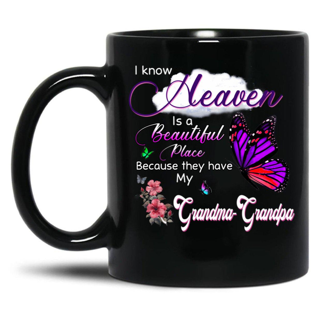 I Know Heaven Is A Beautiful Place They Have My Grandma Grandpa Black Coffee Mug