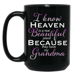 I Know Heaven Is A Real Beautiful Place They Have My Grandma Black Coffee Mug