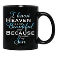 I Know Heaven Is A Real Beautiful Place They Have My Son Black Coffee Mug - Black