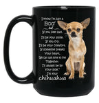 I Know I Am A Dog Chihuahua Black Coffee Mug