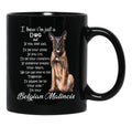 I Know I Am Just A Dog Belgian Malinois Black Coffee Mug - Black