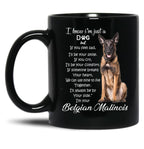 I Know I Am Just A Dog Belgian Malinois Black Coffee Mug