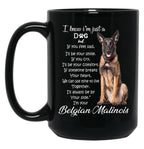 I Know I Am Just A Dog Belgian Malinois Black Gift Coffee Mug