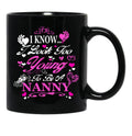 I Know I Look Too Young To Be A Nanny Black Coffee Mug - Black