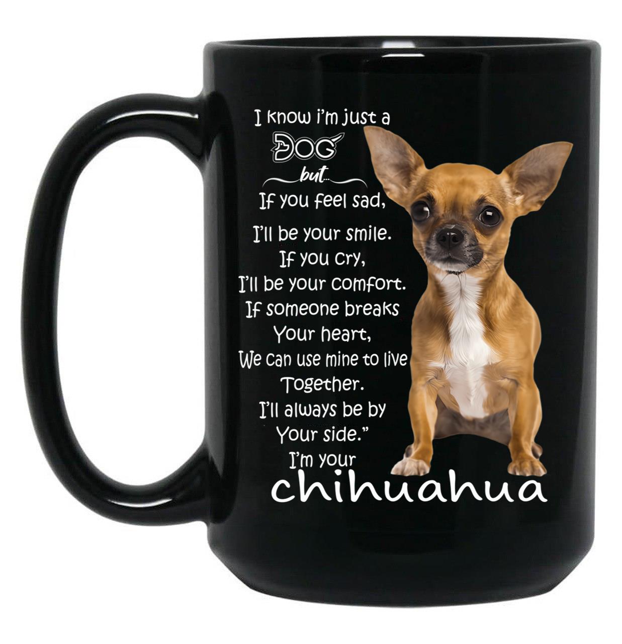 I Know I'M Just A Dog Chihuahua Black Coffee Mug
