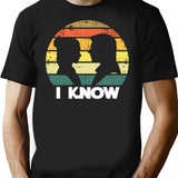 I Know T-Shirt for Men & Women, T-Shirts Graphic Tee - Black