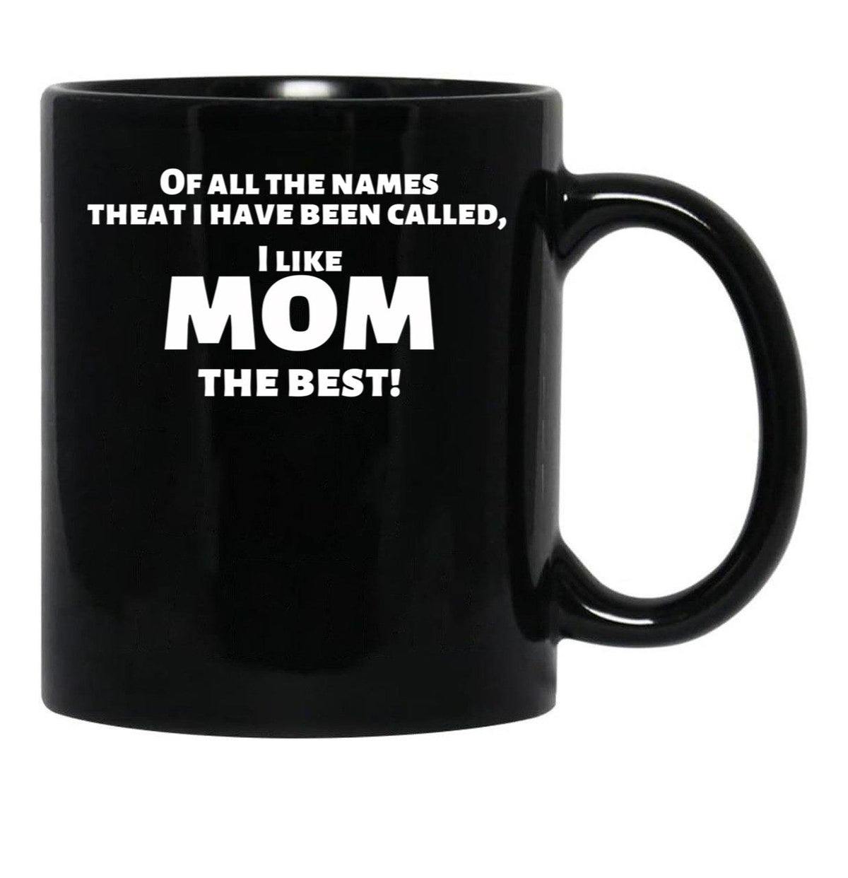 I Like Mom Best Funny For Mothers Black Gift Coffee Mug - Black