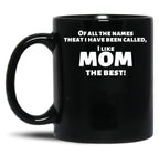 I Like Mom Best Funny Shirt For Mothers Black Coffee Mug