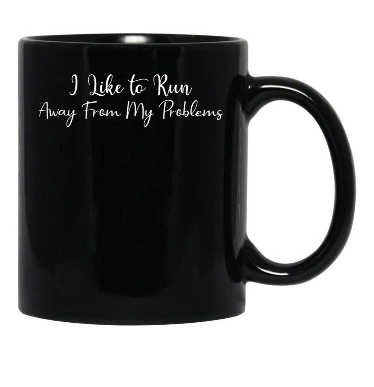 I Like To Run Away From My Problems Black Coffee Mug - Black