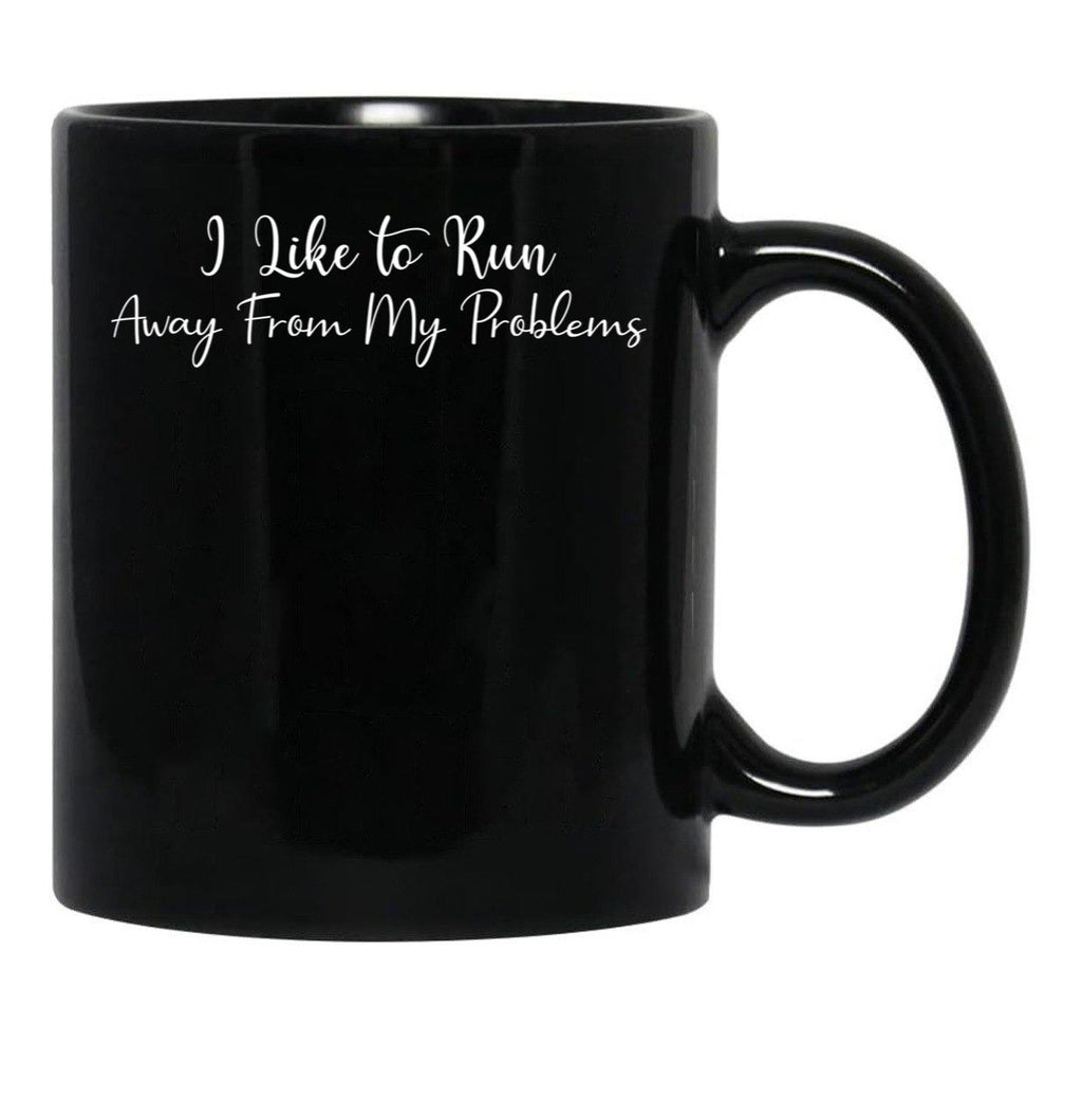 I Like To Run Away From My Problems Black Gift Coffee Mug - Black