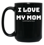 I Love It When My Mom Lets Me Play Video Games - Funny Gamer Quote Black Gift Coffee Mug