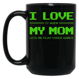 I Love It When My Mom Lets Me Play Video Games -Video Game Gifts - Mothers Gifts - Video Gamer Gifts (2) Black Gift Coffee Mug