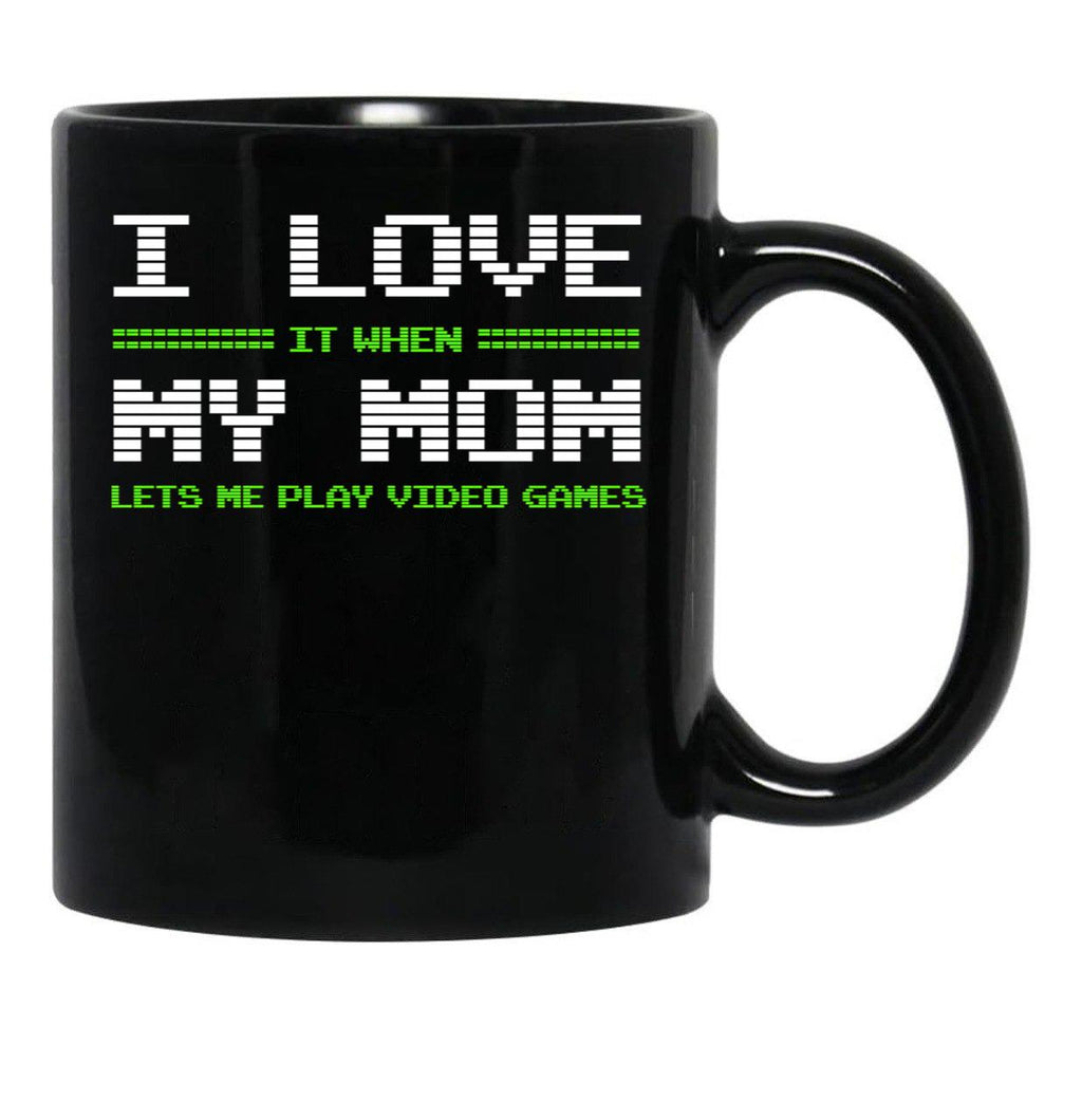 I Love It When My Mom Lets Me Play Video Games -Video Game Gifts - Mothers Gifts - Video Gamer Gifts Black Gift Coffee Mug - Black