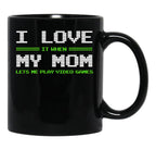 I Love It When My Mom Lets Me Play Video Games -Video Game Gifts - Mothers Gifts - Video Gamer Gifts Black Gift Coffee Mug - Black